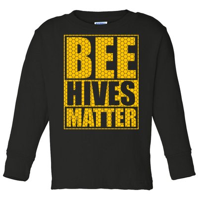 Bee Hives Matter Toddler Long Sleeve Shirt