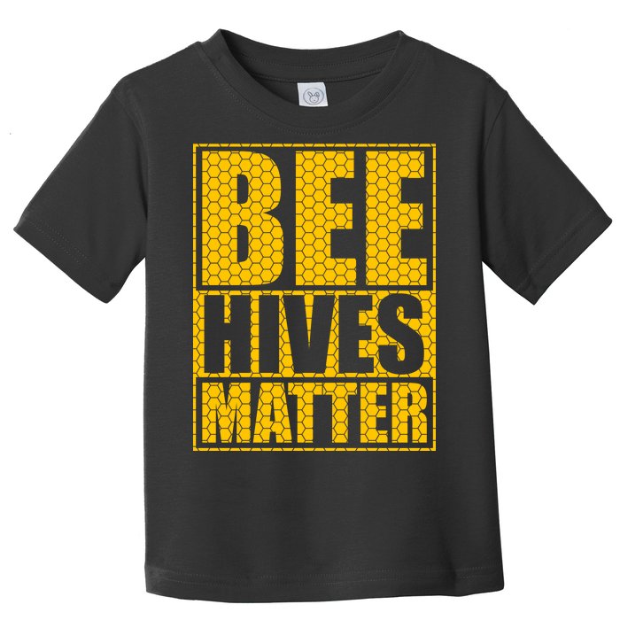 Bee Hives Matter Toddler T-Shirt