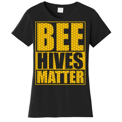 Bee Hives Matter Women's T-Shirt