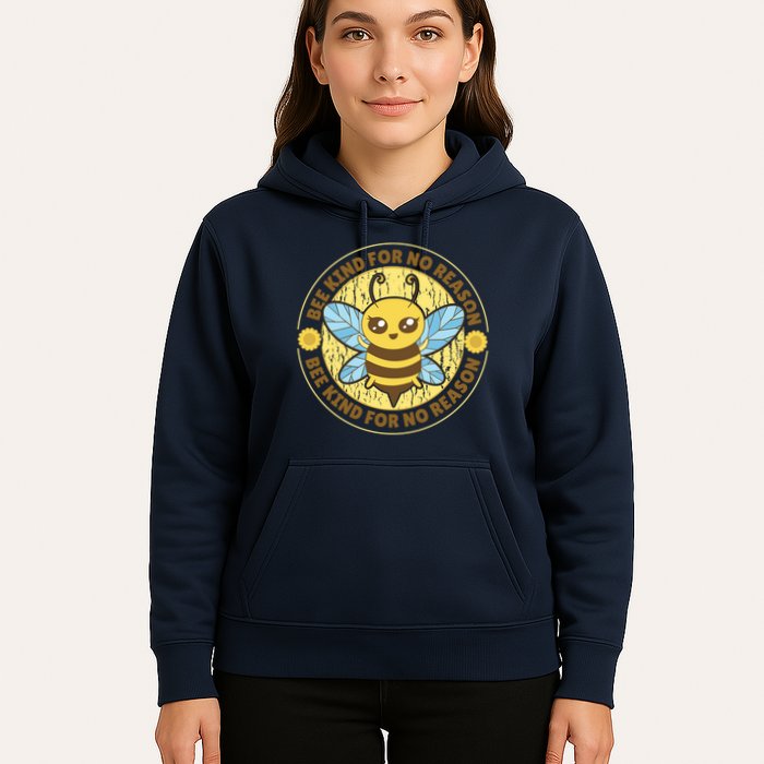 Bee Kind For No Reason Hoodie
