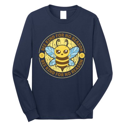 Bee Kind For No Reason Long Sleeve Shirt