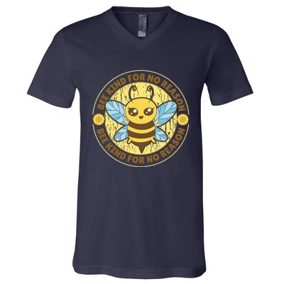 Bee Kind For No Reason V-Neck T-Shirt