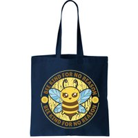 Bee Kind For No Reason Bag
