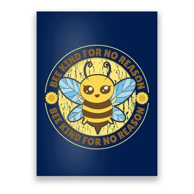 Bee Kind For No Reason Poster