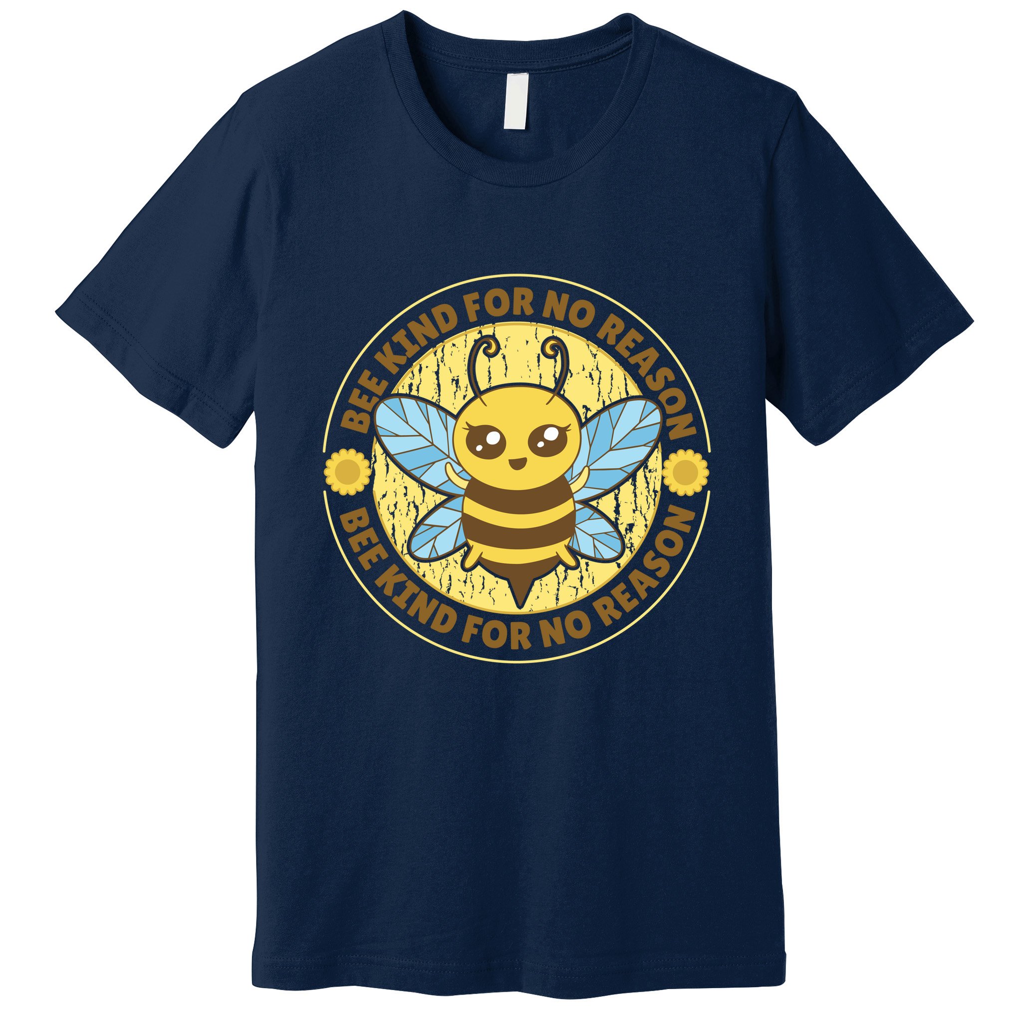 Bee Kind For No Reason Premium T-Shirt