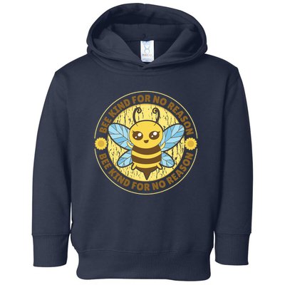 Bee Kind For No Reason Toddler Hoodie