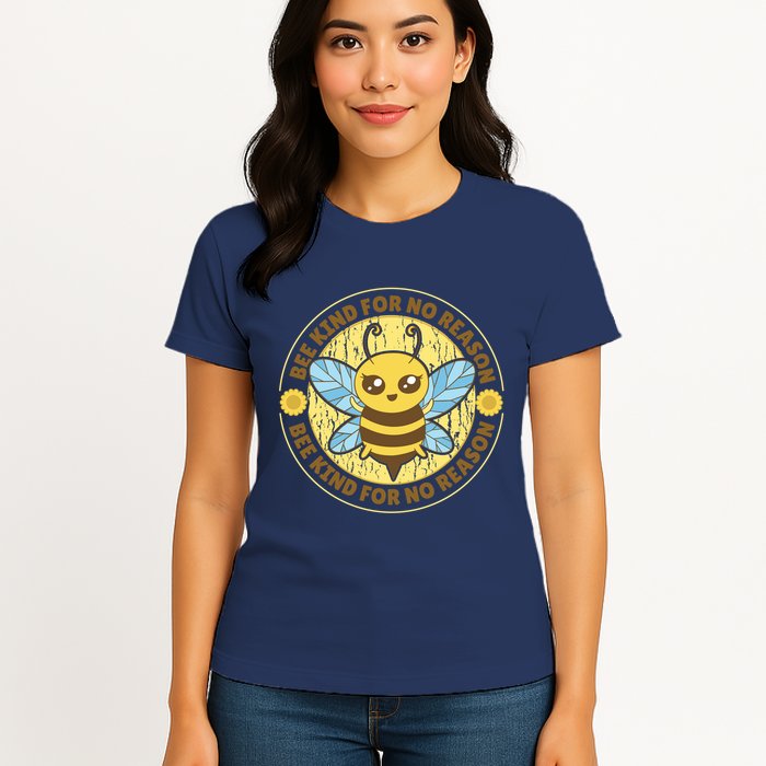 Bee Kind For No Reason Womens T-Shirt