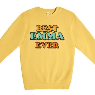 Best Emma Ever Funny Name Humor Nickname Sarcastic Friends Great Gift Premium Crewneck Sweatshirt