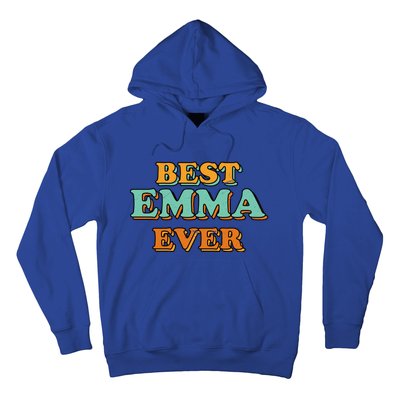 Best Emma Ever Funny Name Humor Nickname Sarcastic Friends Great Gift Hoodie