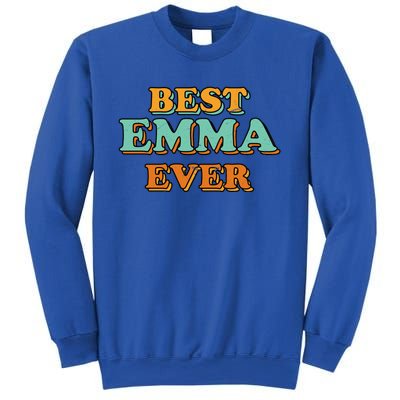 Best Emma Ever Funny Name Humor Nickname Sarcastic Friends Great Gift Sweatshirt