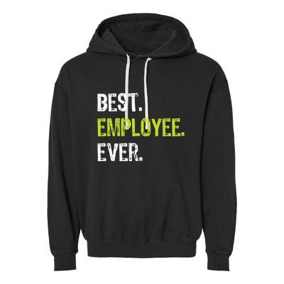 Best Employee Ever Employee Of The Month Garment-Dyed Fleece Hoodie