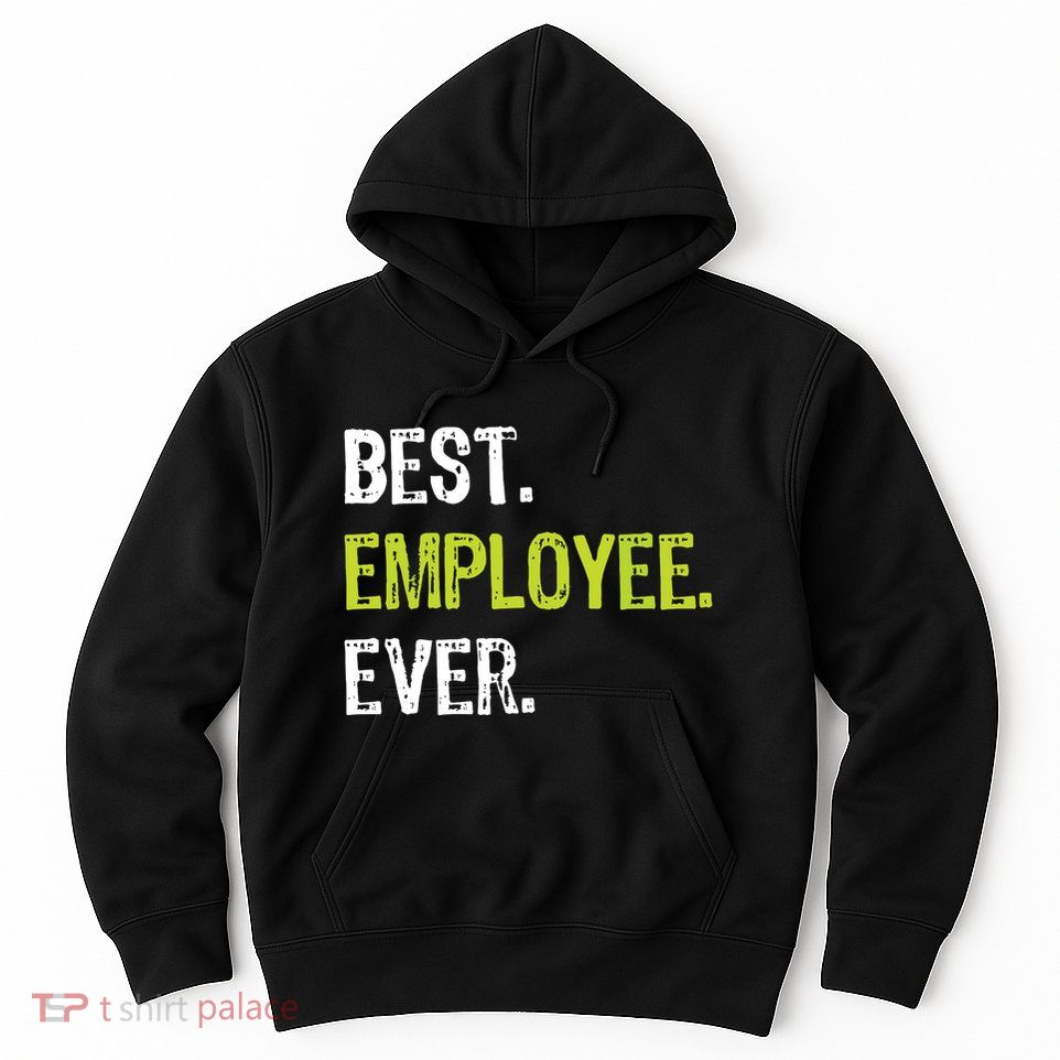 Best Employee Ever Employee Of The Month Hoodie