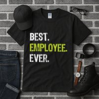 Best Employee Ever Employee Of The Month Tall T-Shirt