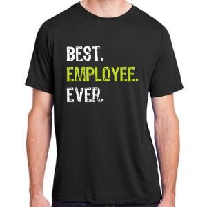 Best Employee Ever Employee Of The Month Adult ChromaSoft Performance T-Shirt