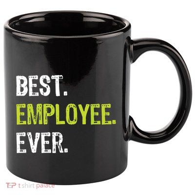 Best Employee Ever Employee Of The Month 11oz C Handle Ceramic Mug