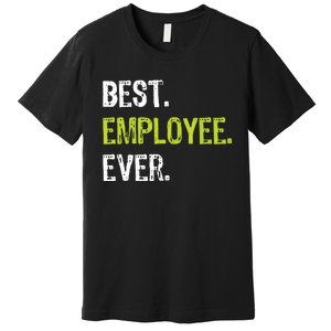 Best Employee Ever Employee Of The Month Premium T-Shirt