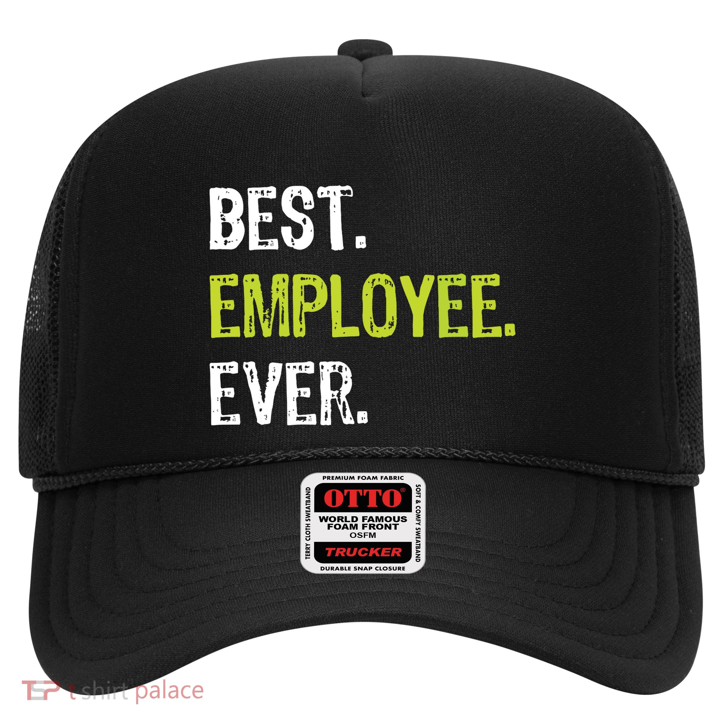 Best Employee Ever Employee Of The Month Trucker Hat
