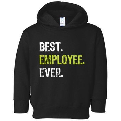 Best Employee Ever Employee Of The Month Toddler Hoodie