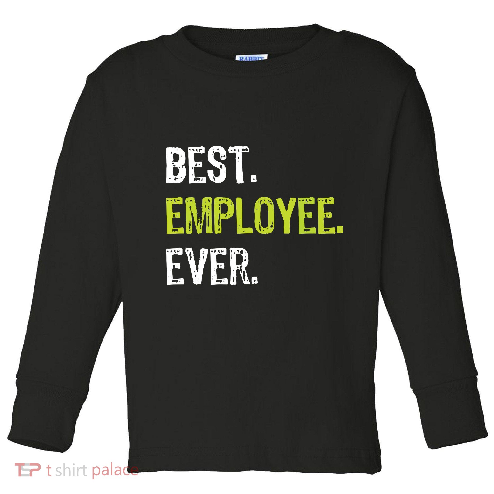 Best Employee Ever Employee Of The Month Toddler Long Sleeve Shirt