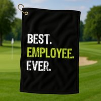 Best Employee Ever Employee Of The Month Golf Towel