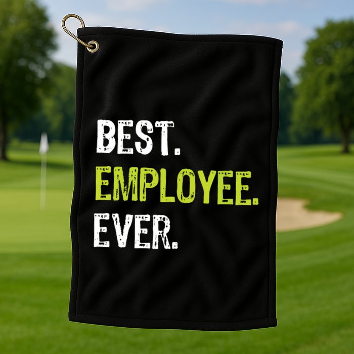 Best Employee Ever Employee Of The Month Golf Towel