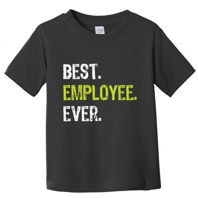 Best Employee Ever Employee Of The Month Toddler T-Shirt