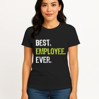 Best Employee Ever Employee Of The Month Womens T-Shirt