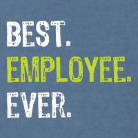 Best Employee Ever Employee Of The Month Garment-Dyed Sweatshirt