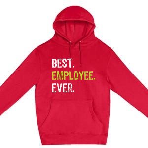 Best Employee Ever Employee Of The Month Premium Pullover Hoodie