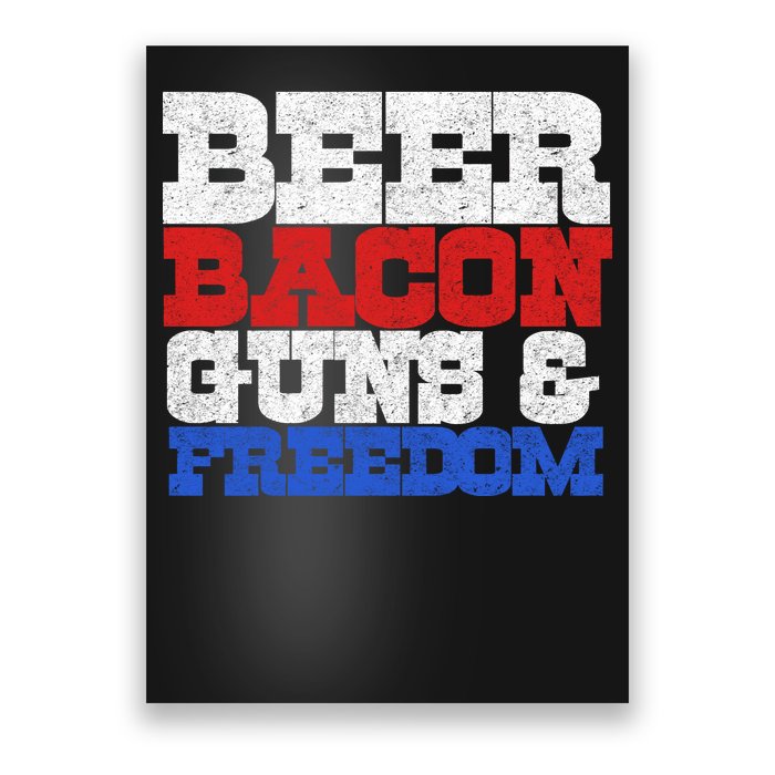 Beer Bacon Guns And Freedom Poster