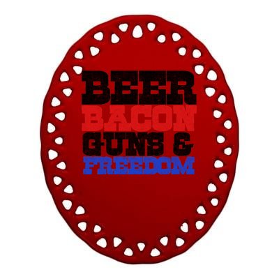 Beer Bacon Guns And Freedom Ceramic Oval Ornament