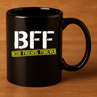 Beer Friends Forever BFF 11oz C Handle Ceramic Mug