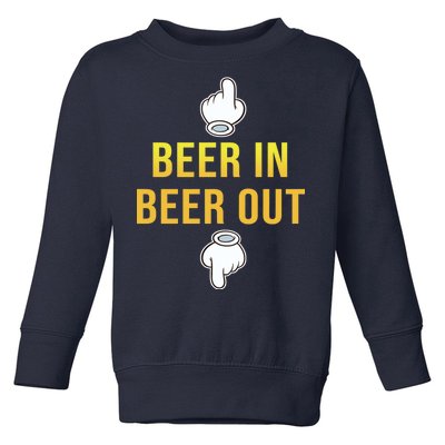 Beer In Beer Out Toddler Sweatshirt