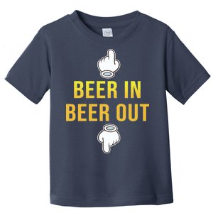 Beer In Beer Out Toddler T-Shirt