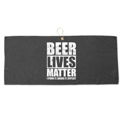 Beer Lives Matter Pour It Drink It Repeat Large Microfiber Waffle Golf Towel