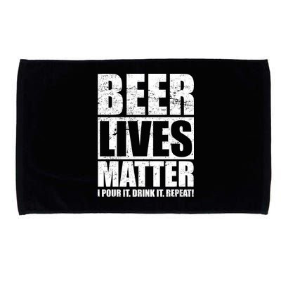 Beer Lives Matter Pour It Drink It Repeat Microfiber Hand Towel