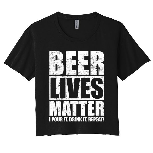 Beer Lives Matter Pour It Drink It Repeat Crop Top