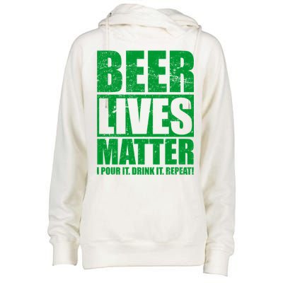 Beer Lives Matter Pour It Drink It Repeat Womens Funnel Neck Pullover Hood