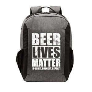 Beer Lives Matter Pour It Drink It Repeat Vector Backpack