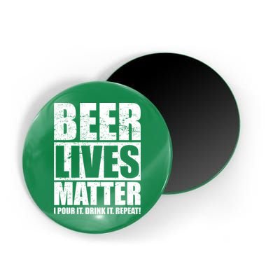 Beer Lives Matter Pour It Drink It Repeat Magnet