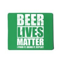 Beer Lives Matter Pour It Drink It Repeat Mousepad