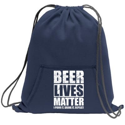 Beer Lives Matter Pour It Drink It Repeat Sweatshirt Cinch Pack Bag