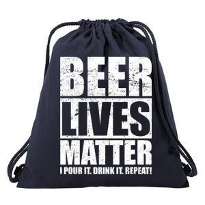 Beer Lives Matter Pour It Drink It Repeat Drawstring Bag