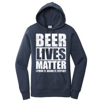 Beer Lives Matter Pour It Drink It Repeat Women's Pullover Hoodie