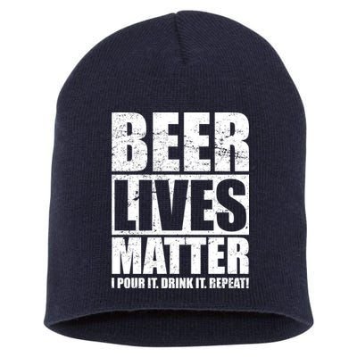 Beer Lives Matter Pour It Drink It Repeat Short Acrylic Beanie