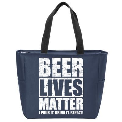 Beer Lives Matter Pour It Drink It Repeat Zip Tote Bag