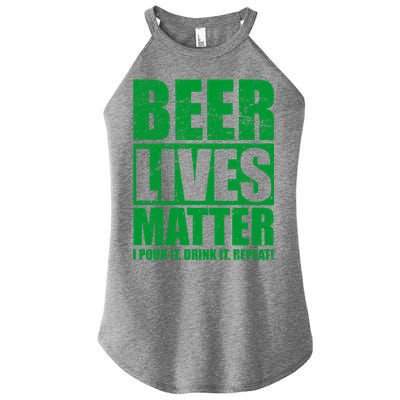 Beer Lives Matter Pour It Drink It Repeat Women's Perfect Tri Rocker Tank