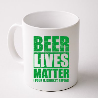 Beer Lives Matter Pour It Drink It Repeat Coffee Mug