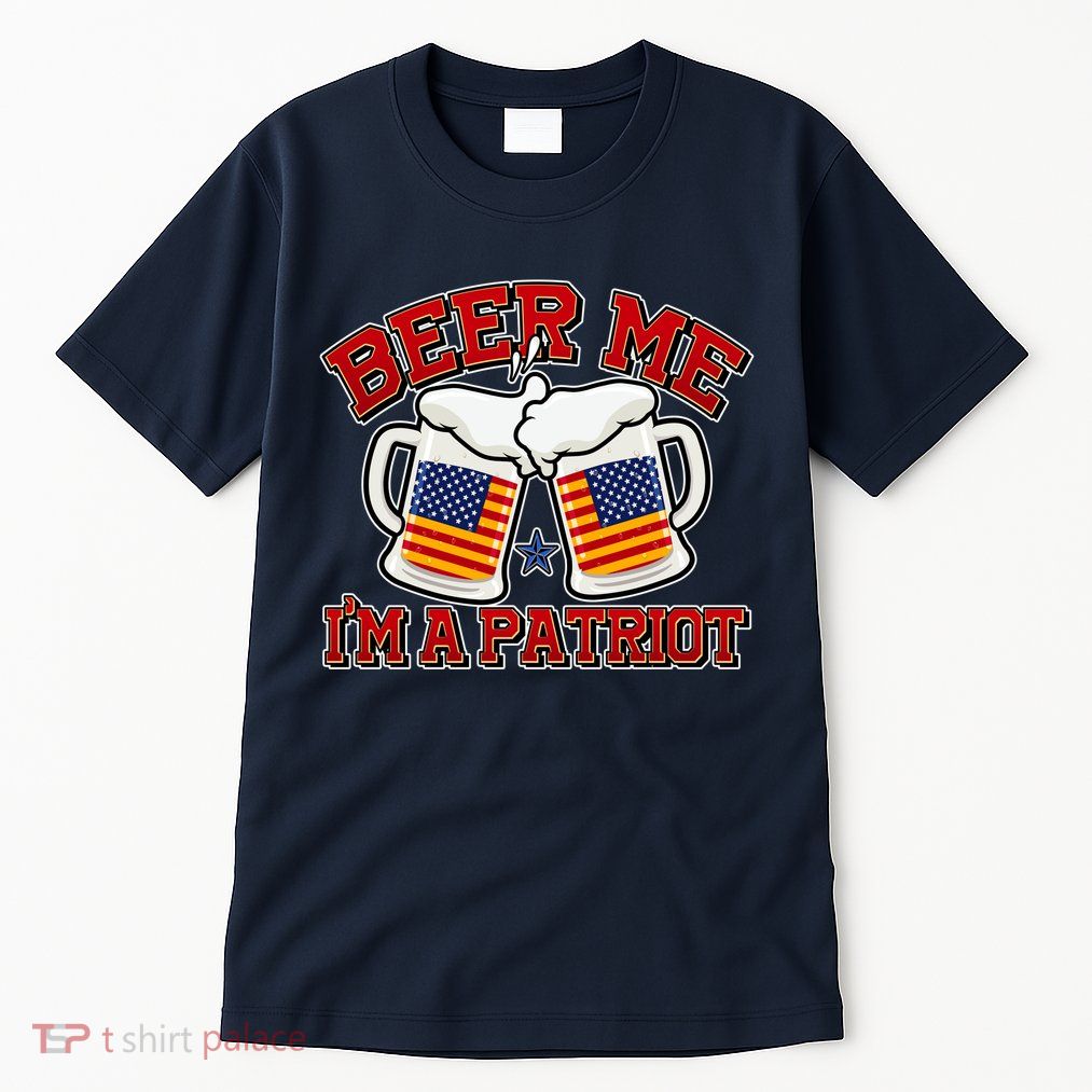 Beer Me I'm A Patriot USA Flag Beer Mugs Tall T-Shirt