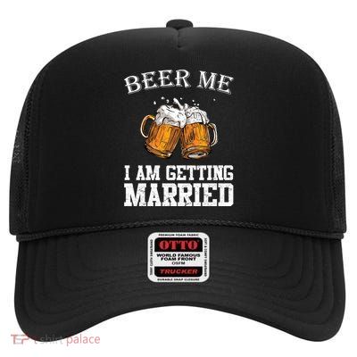 Beer Me I'm Getting Married High Crown Mesh Back Trucker Hat